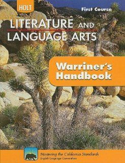 Holt Literature & Language Arts Warriner's Handbook California Student Edition Grade 7 First Course CA First Course 2010 (Ca Warriner Hdbk 2010 M/S) RINEHART AND WINSTON HOLT 9780030992322 Books