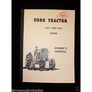 Ford 601 & 801 Tractor OLD VERSION OEM OEM Owners Manual Ford 601 Books