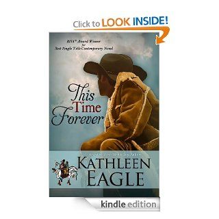 This Time Forever eBook Kathleen Eagle Kindle Store