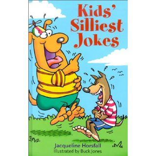 Kids' Silliest Jokes Jacqueline Horsfall, Buck Jones 9780806983950 Books