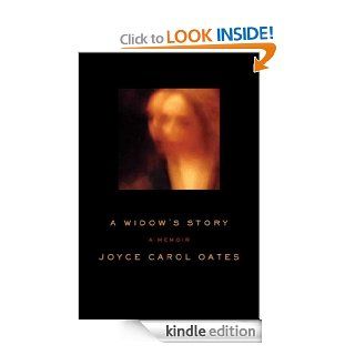 A Widow's Story A Memoir eBook Joyce Carol Oates Kindle Store