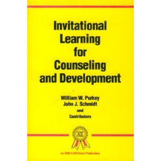 Invitational Learning for Counseling and Development William Watson Purkey, John J. Schmidt 9781561090020 Books