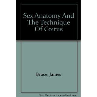Sex Anatomy and the Technique of Coitus James Bruce Books