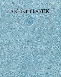 Antike Plastik Band 24 (German Edition) (9783777469508) German Archaeological Institute of Adolf Books