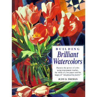 Building Brilliant Watercolors Judy D. Treman 9780891348399 Books