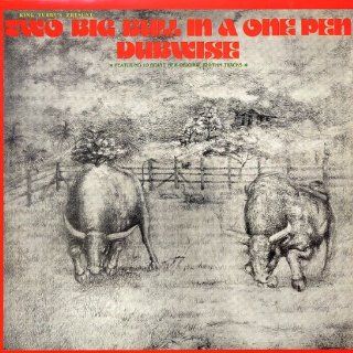Two Big Bull in a ONE PEN Dubwise Music