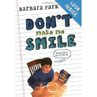 Don't Make Me Smile Barbara Park 9780375815553 Books