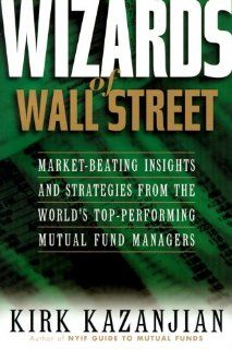 Wizards of Wall Street Kirk Kazanjian 9780735201545 Books