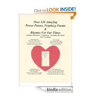 Over 620 Amazing Power Poems, Prophecy Poems & Rhymes For Our Times eBook John C. Coffman Kindle Store