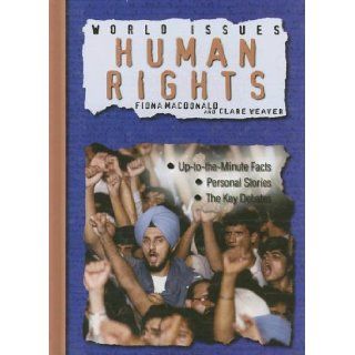 Human Rights (World Issues) Fiona MacDonald, Clare Weaver 9781931983822 Books