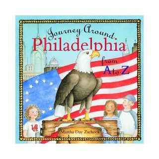 Journey Around Philadelphia from A to Z Martha Zschock, Heather Zschock 9781933212289 Books