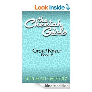 The Cheetah Girls #8   Growl Power   Kindle edition by Deborah Gregory. Children Kindle eBooks @ .