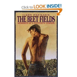 The Beet Fields Memories of a Sixteenth Summer Gary Paulsen 9780385326476 Books