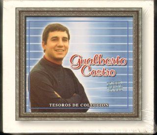 TESOROS DE COLECCION GUALBERTO CASTRO Music