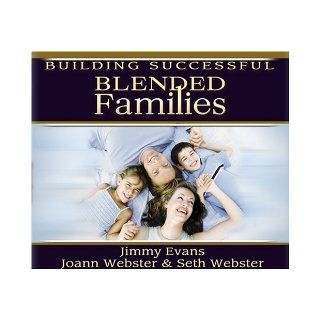 Building Successful Blended Families Jimmy Evans, Joann Webster, Seth M. Webster 0678407225328 Books