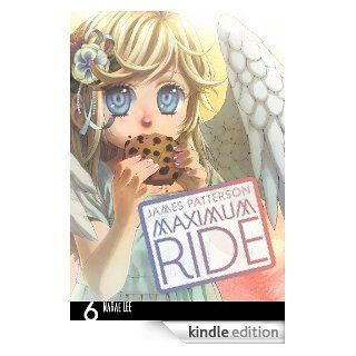Maximum Ride The Manga, Vol. 6 eBook James Patterson Kindle Store