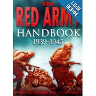 The Red Army Handbook 1939 1945 Steven J. Zaloga 9780750917407 Books