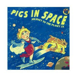 Pigs in Space (Muppet Books) Kate Foster 9780448415710 Books