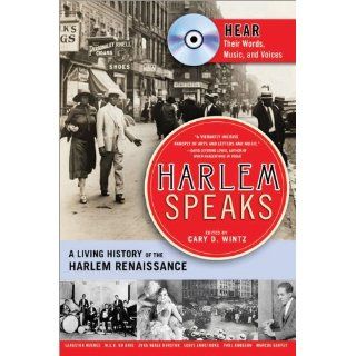 Harlem Speaks A Living History of the Harlem Renaissance Cary D. Wintz 9781402204364 Books