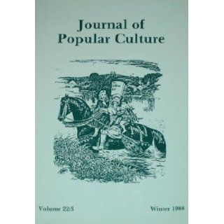 Journal of Popular Culture  Volume 223, Winter 1988 Journal of Popular Culture (editors) Books