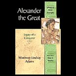 Alexander the Great  Legacy of a Conqueror