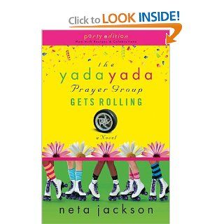 The Yada Yada Prayer Group Gets Rolling (The Yada Yada Prayer Group, Book 6) (With Celebrations and Recipes) Neta Jackson 9781595544445 Books