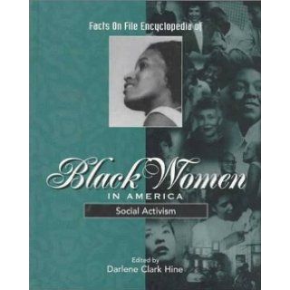 Facts on File Encyclopedia of Black Women in America Social Activism Darlene Clark Hine, Inc. Facts on File 9780816034352 Books