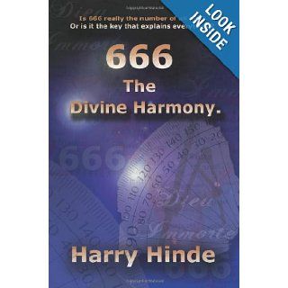 666 The Divine Harmony Harry Hinde 9781425943219 Books