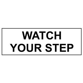 Watch Your Step Engraved Sign EGRE 645 BLKonWHT Industrial Notices  Business And Store Signs 
