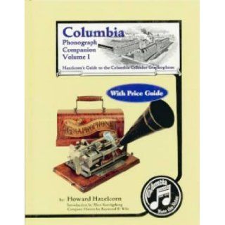 Columbia Phonograph Companion, Vol. I Howard Hazelcorn 9780960646654 Books
