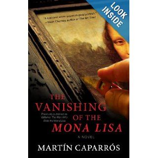 The Vanishing of the Mona Lisa A Novel Martin Caparros, Jasper Reid 9780743297950 Books