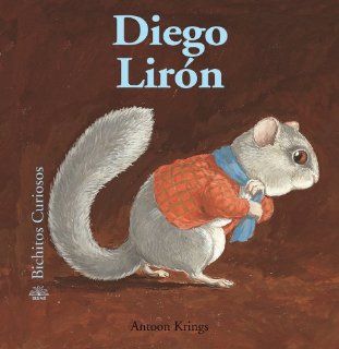Diego Liron (Bichitos curiosos series) (Spanish Edition) Antoon Krings 9788498016734 Books
