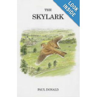 The Skylark (Poyser Monographs) Paul Donald 9780713665680 Books