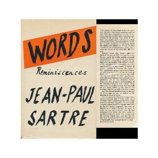 Words. Reminiscences. Translated from the French by Irene Clephane Jean Paul (1905 1980) Sartre Books