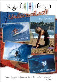 Yoga for Surfers III Unleashed Peggy Hall, Garrett McNamara, Brian Conley, Tom Carroll Movies & TV
