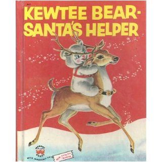 Kewtee Bear, Santa's Helper (Wonder Books, No. 652) Alan Reed, Bert Stout, Truman Quigley, Rachel Taft Dixon Books