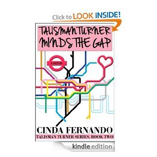 Talisman Turner Minds the Gap a Romantic Comedy Novel (Talisman Turner #2) eBook Cinda Fernando Kindle Store