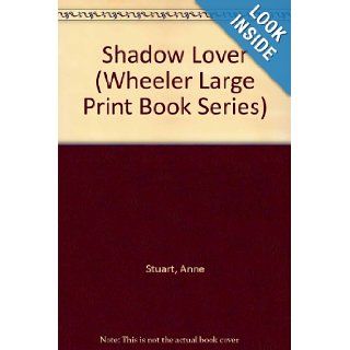 Shadow Lover Anne Stuart 9781568957425 Books