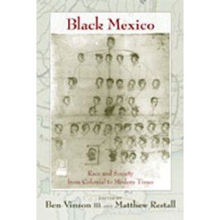 Black Mexico Race and Society from Colonial to Modern Times (Dialogos) [2009] Books