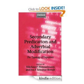 Secondary Predication and Adverbial Modification The Typology of Depictives eBook Nikolaus P. Himmelmann, Eva F. Schultze Berndt Kindle Store