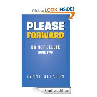 PLEASE FORWARD DO NOT DELETE BOOK TWO eBook Lynne Gleason Kindle Store