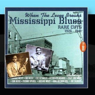 When The Levee Breaks Mississippi Blues Rare Cuts 1926 1941 (CD B) Music