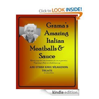 Grama's Amazing Italian Meatball's and Sauce and other knee weakening recipes eBook Angela Hortman Kindle Store