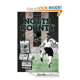 Notts County The Tommy Lawton Era (Desert Island Football Histories) eBook Edward Giles Kindle Store