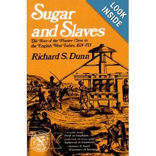 Sugar and Slaves (Norton library, N692) Richard S. Dunn 9780393006926 Books