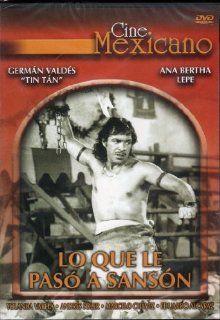 Lo Que Lo Paso a Sanson "German Valdez Tin tan" [NTSC/Region 1 and 4 dvd. Import   Latin America] Spanish Audio Only GERMAN VALDEZ "TIN TAN", ANA BERTHA LEPE, YOLANDA VARELA Movies & TV