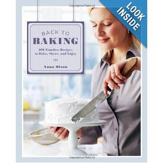 Back to Baking 200 Timeless Recipes to Bake, Share, and Enjoy Anna Olson 9781770500631 Books