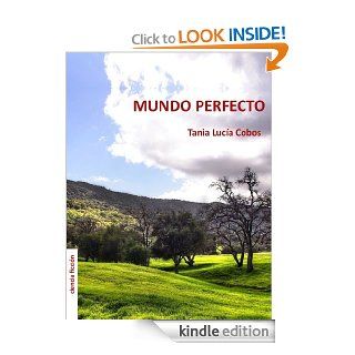 Mundo Perfecto (Spanish Edition) eBook Tania Lucia Cobos Kindle Store