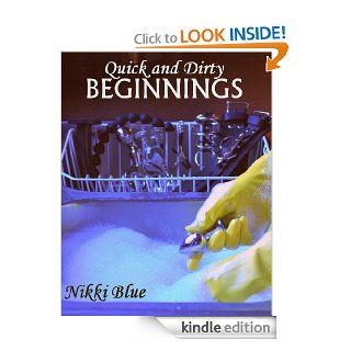 Quick and Dirty Beginnings eBook Nikki Blue Kindle Store