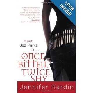 Once Bitten, Twice Shy (Jaz Parks, Book 1) Jennifer Rardin 9780316020466 Books